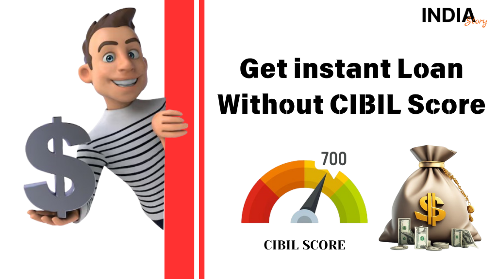 Get Instant Loan without cibil score