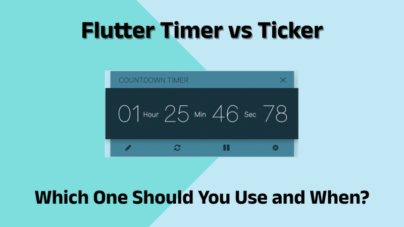 Flutter Timer vs Ticker: Which One Should You Use and When?